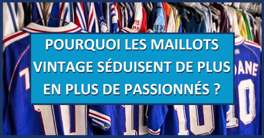Sur cette photo on peut voir une bannière avec plusieurs maillots de foot vintage de zidane 1998 avec un titre "pourquoi les maillots vintage séduisent de plus en plus de passionnés"