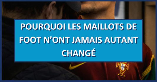 La saison 2026/2027 reprend : pourquoi les maillots de foot n’ont jamais autant changé